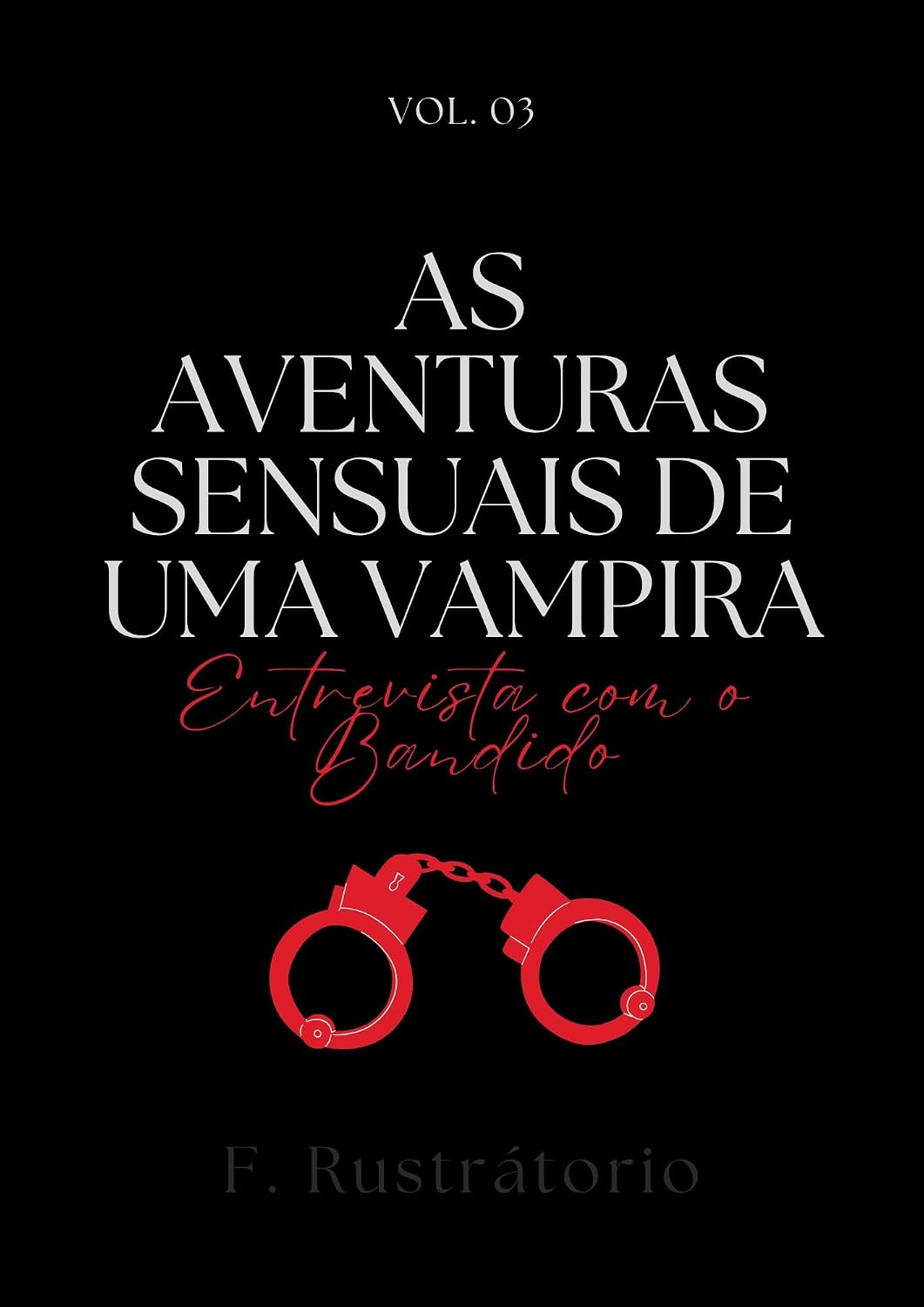 As Aventuras Sensuais de Uma Vampira - Vol. 03: Entrevista Com O Bandido baixar o livro de graça