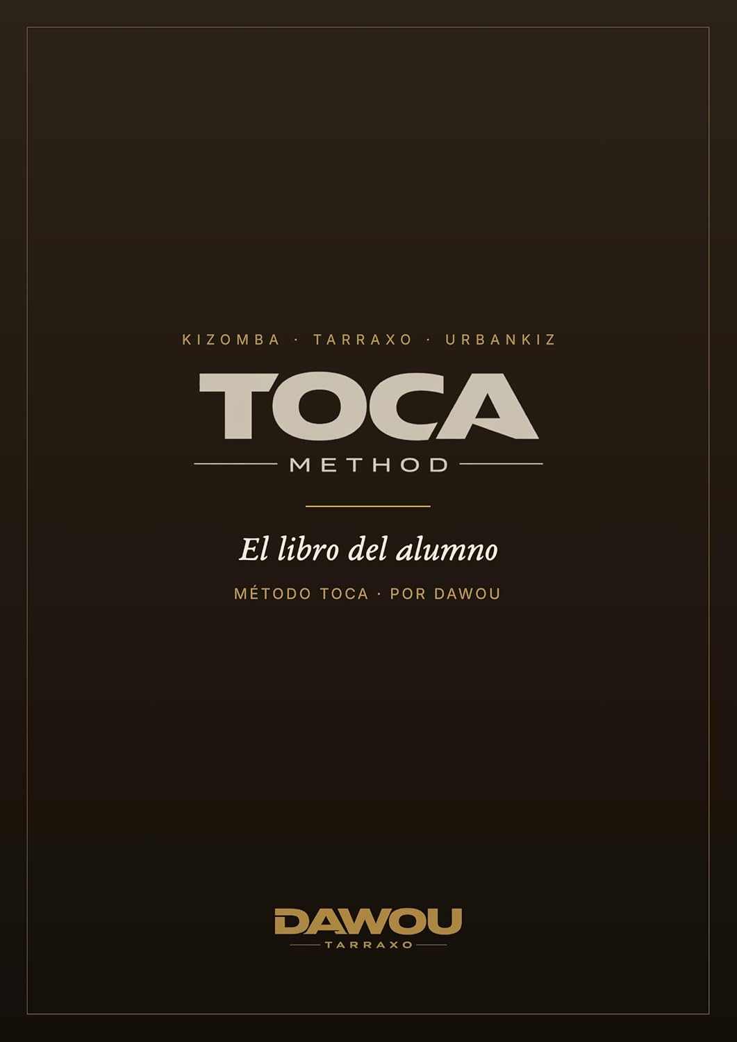 ler totalmente TOCA Method: El libro del alumno para aprender Kizomba, Tarraxo y UrbanKiz (Spanish Edition)