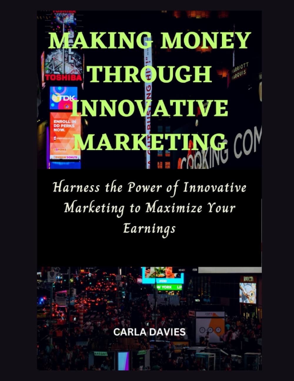 MAKING MONEY THROUGH INNOVATIVE MARKETING: Harness the Power of Innovative Marketing to Maximize Your Earnings, Unlock the Secrets to Generating Profits with Innovative Marketing Strategies baixar livro de graça