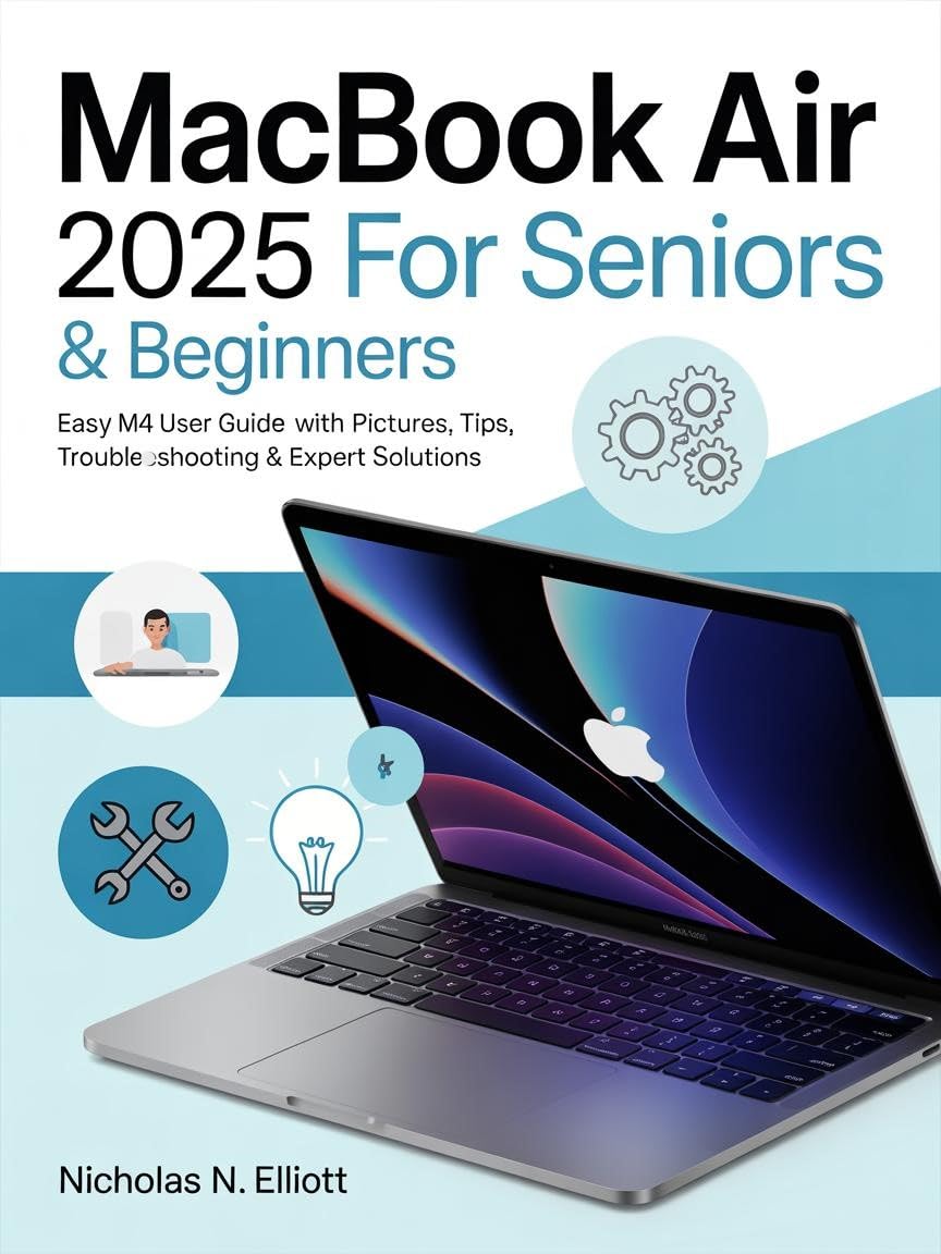 MACBOOK AIR 2025 FOR SENIORS & BEGINNERS: Easy M4 User Guide with Pictures, Tips, Troubleshooting & Expert Solutions (English Edition) baixar livro de graça