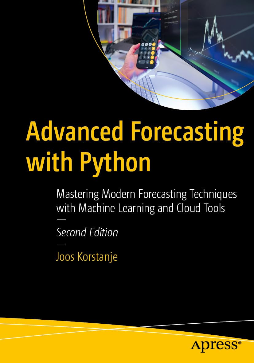 ler totalmente Advanced Forecasting with Python: Mastering Modern Forecasting Techniques with Machine Learning and Cloud Tools (Professional and Applied Computing) (English Edition)