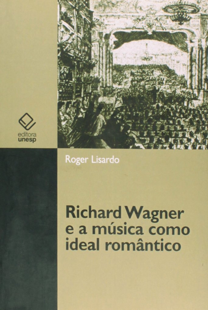 Richard Wagner e a música como ideal romântico baixar livro de graça