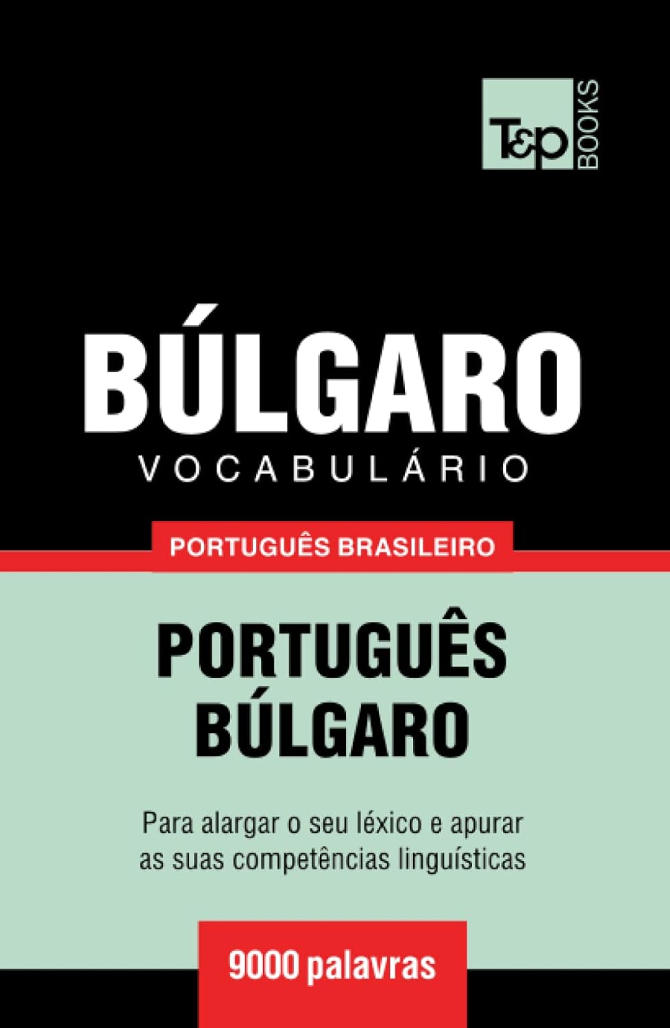 Vocabulário Português Brasileiro-Búlgaro - 9000 palavras (Brazilian Portuguese Collection) (Portuguese Edition) baixar livro de graça