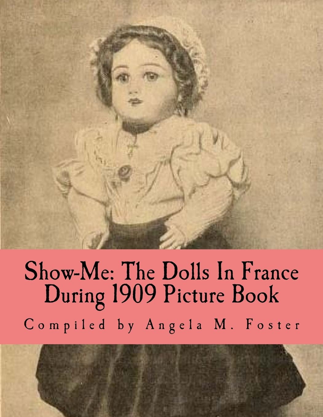 ler totalmente Show-Me: The Dolls In France During 1909 (Picture Book)