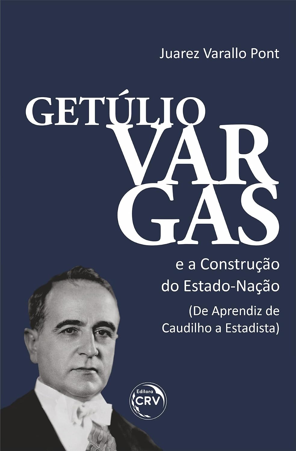 capítulo por capítulo baixar GETÚLIO VARGAS E A CONSTRUÇÃO DO ESTADO-NAÇÃO (DE APRENDIZ DE CAUDILHO A ESTADISTA)
