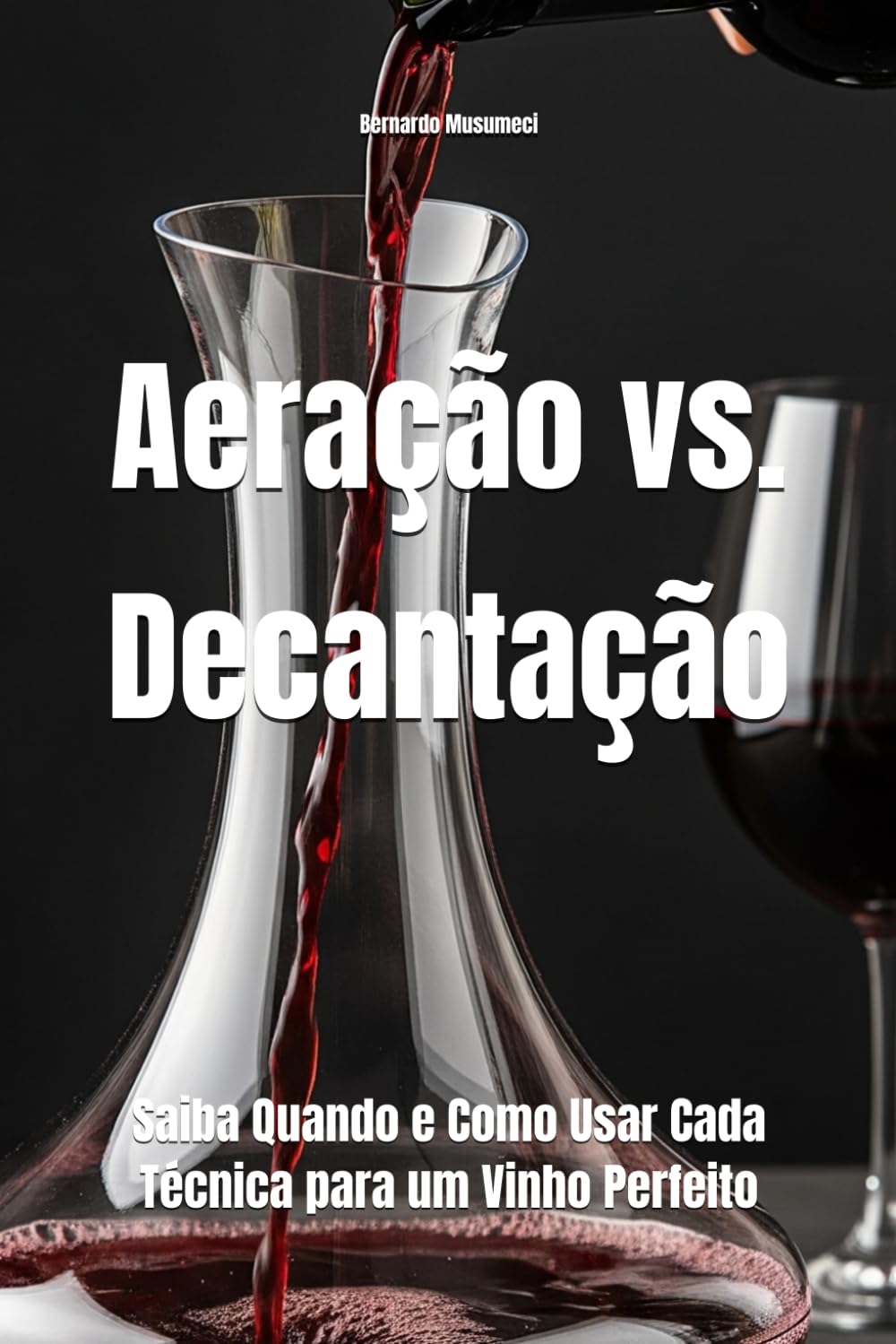 capítulo por capítulo baixar Aeração vs. Decantação: Saiba Quando e Como Usar Cada Técnica para um Vinho Perfeito (Wines of the World) (Portuguese Edition)