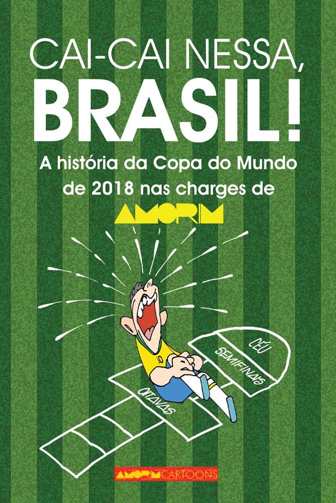 ler totalmente Cai cai nessa, Brasil!: A história da Copa do Mundo 2018 nas charges de AMORIM