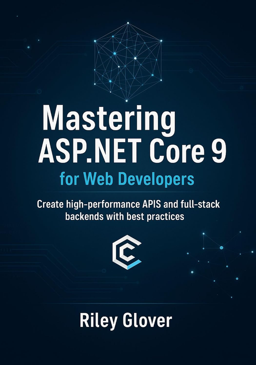 Mastering ASP.NET Core 9 for Web Developers: Create high-performance APIs and full-stack backends with best practices. (English Edition) baixar livro de graça