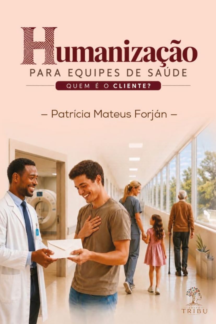 HUMANIZAÇÃO PARA EQUIPES DE SAÚDE: QUEM É O CLIENTE? baixar o livro de graça
