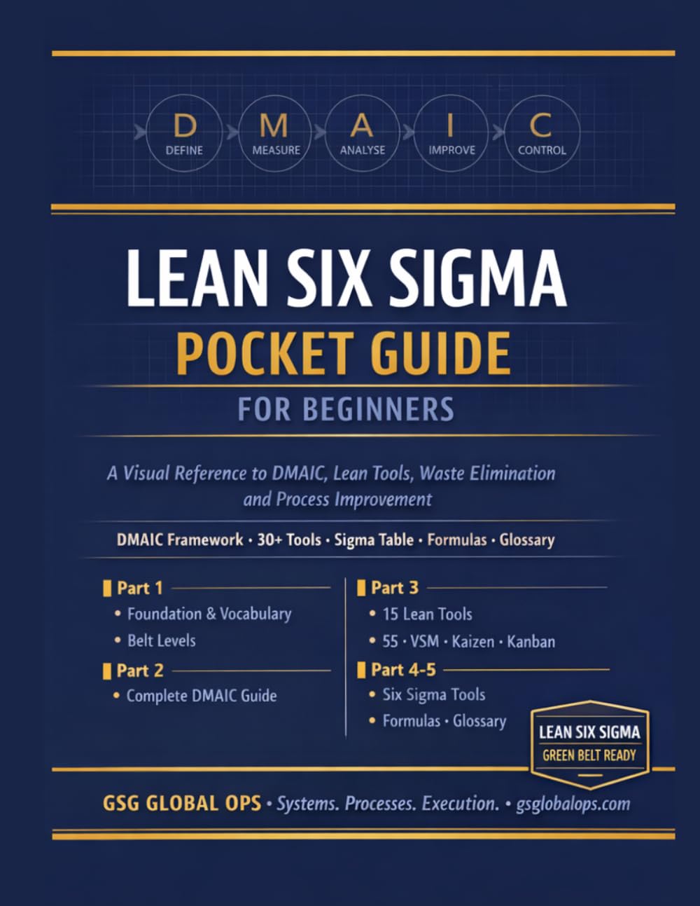 ler totalmente Lean Six Sigma Pocket Guide for Beginners: A Visual Reference to DMAIC, Kaizen, Waste Elimination and Process Improvement Tools — with Belt Level... LSS Glossary (GSG Operations Toolkit)