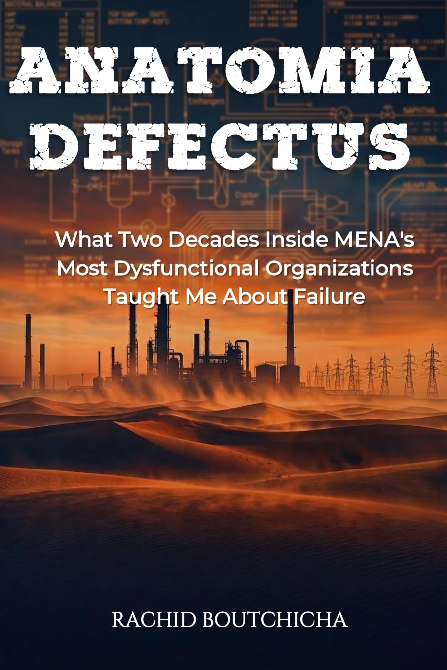 ler totalmente ANATOMIA DEFECTUS: What Two Decades Inside MENA’s Most Dysfunctional Organizations Taught Me About Failure (English Edition)