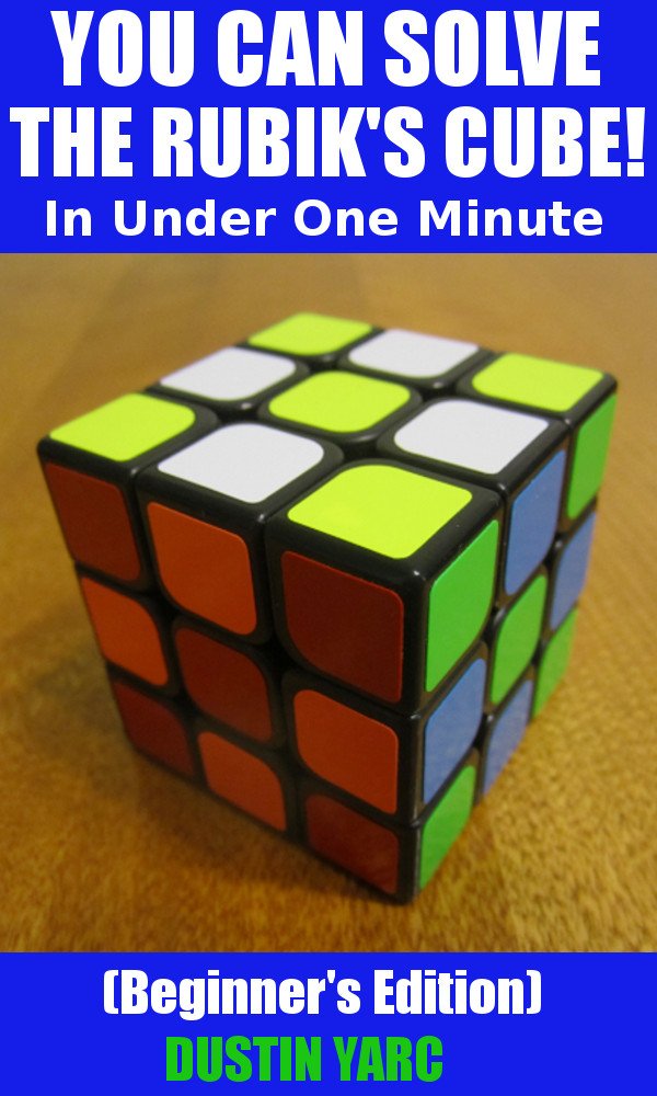 YOU CAN SOLVE THE RUBIK'S CUBE! In Under One Minute: Beginner's Edition (English Edition) baixar livro de graça