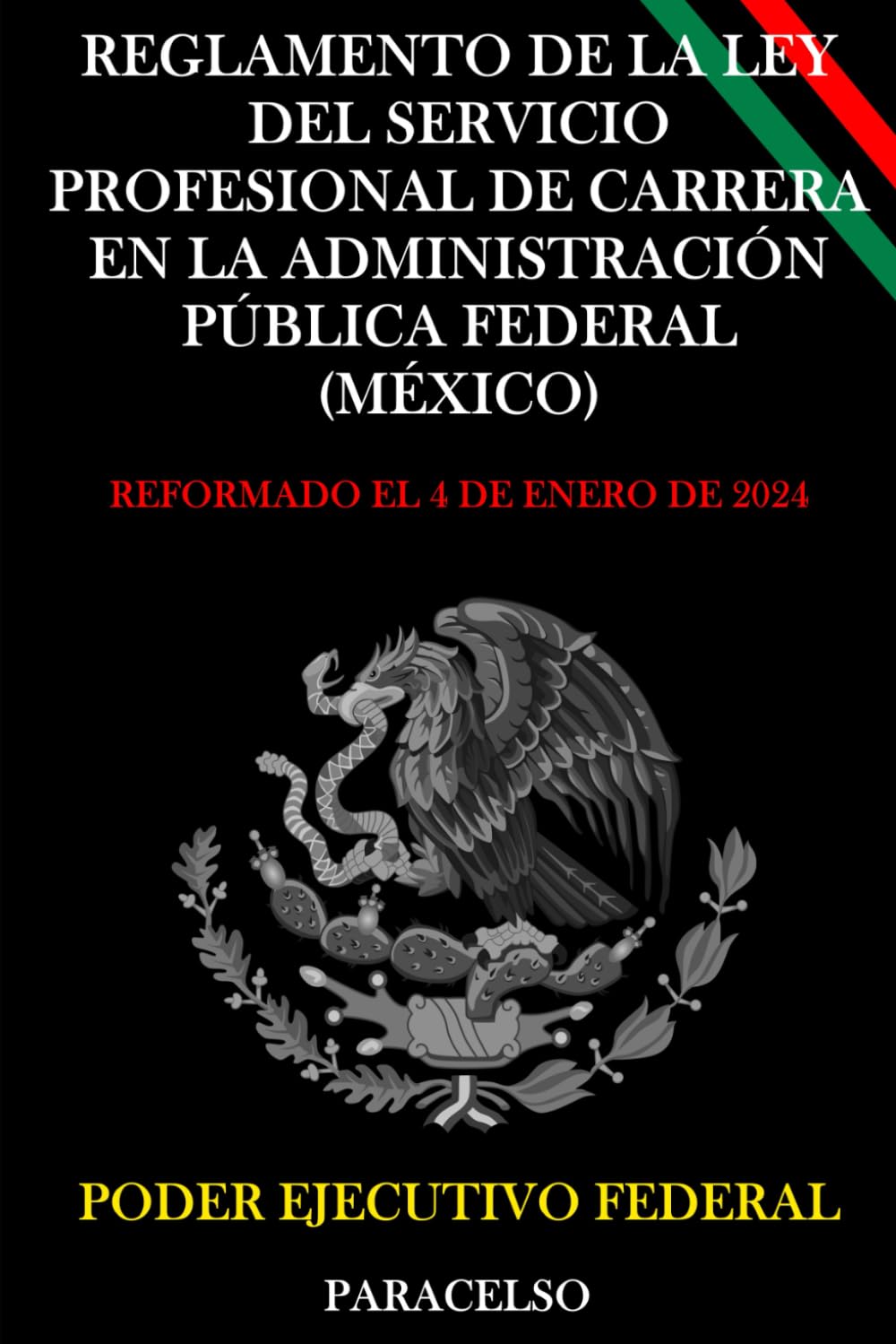 Reglamento de la Ley del Servicio Profesional de Carrera en la Administración Pública Federal (México) (Spanish Edition)