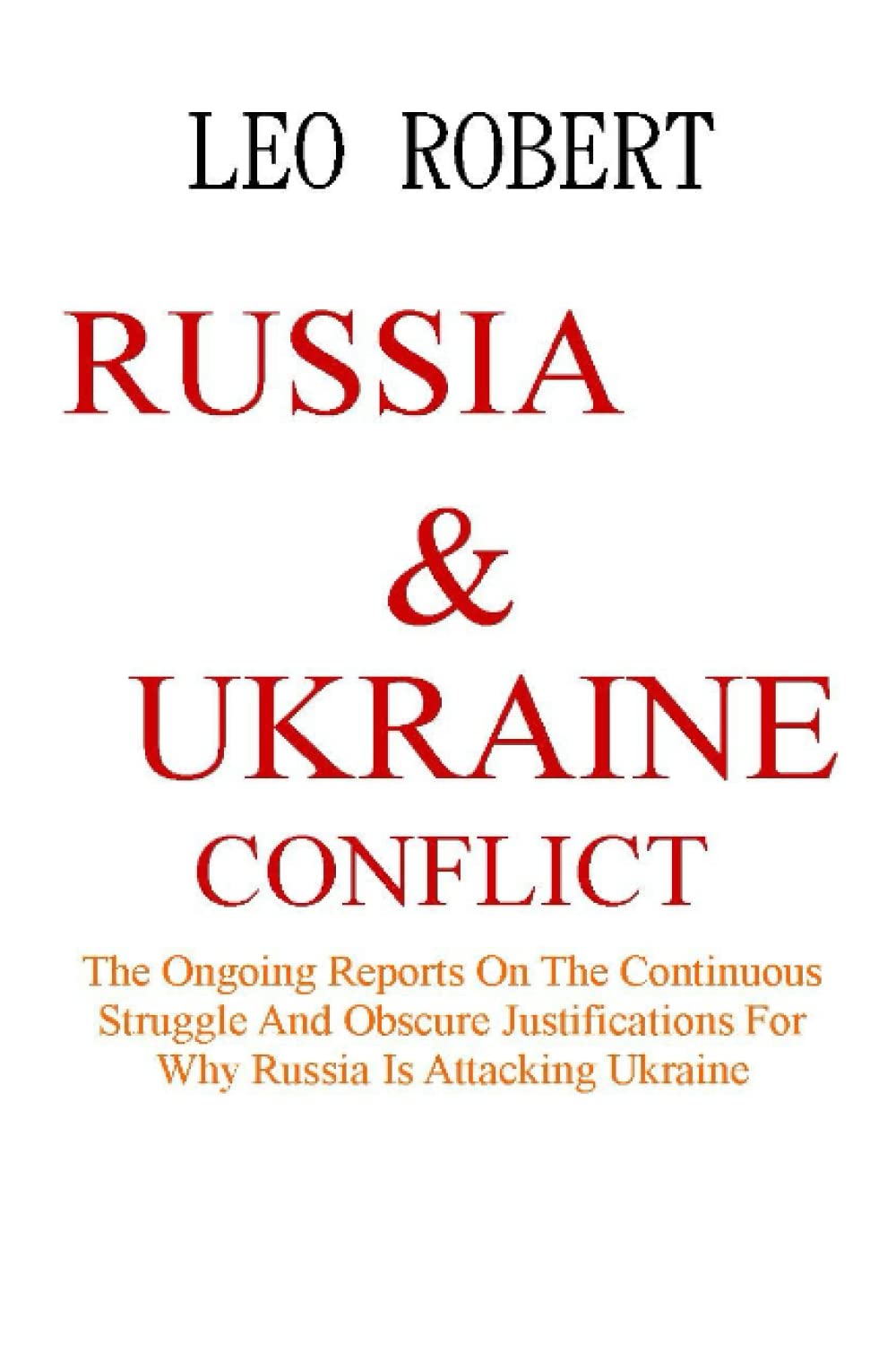 capítulo por capítulo baixar RUSSIA & UKRAINE CONFLICT: The Ongoing Report On The Continuous Struggle And Obscure Justifications For Why Russia Is Attacking Ukraine