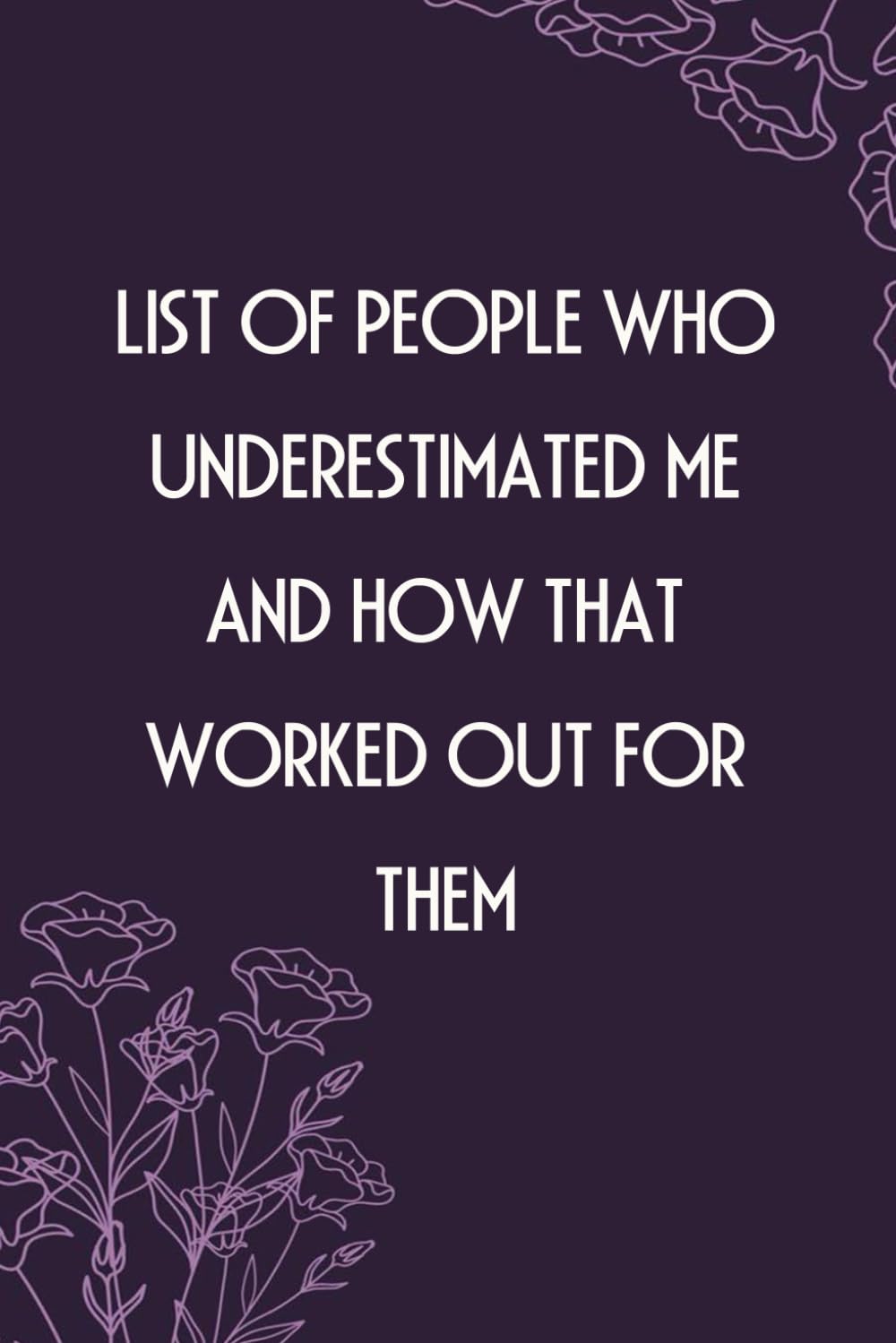 List of People who underestimated me and how that worked out for them: Notebook With Funny Sayings On Cover For Office, Workplace, College, Employees,... Assistant, Boss, [size 6"x9" -100 page] baixar livro de graça