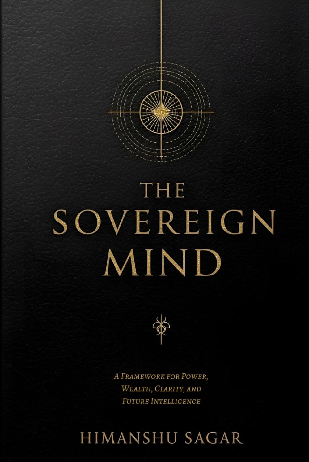 THE SOVEREIGN MIND: A Framework for Power, Wealth, Clarity, and Future Intelligence baixar livro de graça