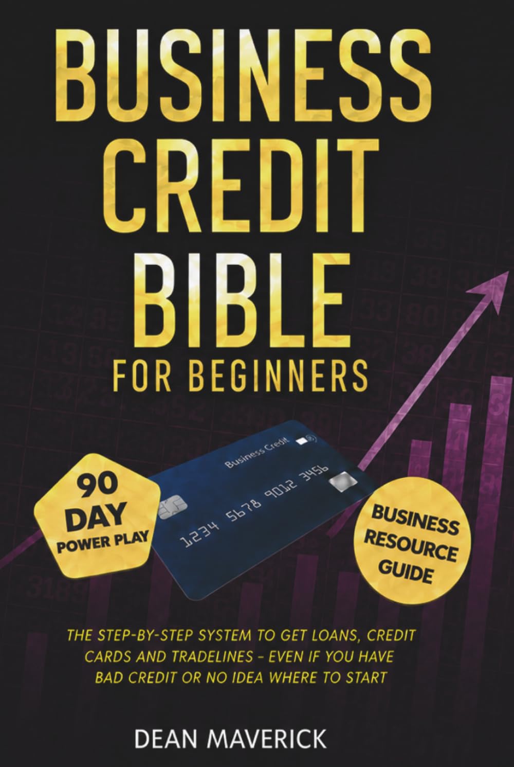 Business Credit Bible for Beginners: The Step-by-Step System to Get Loans, Credit Cards and Tradelines - Even If You Have Bad Credit or No Idea Where To Start baixar livro de graça
