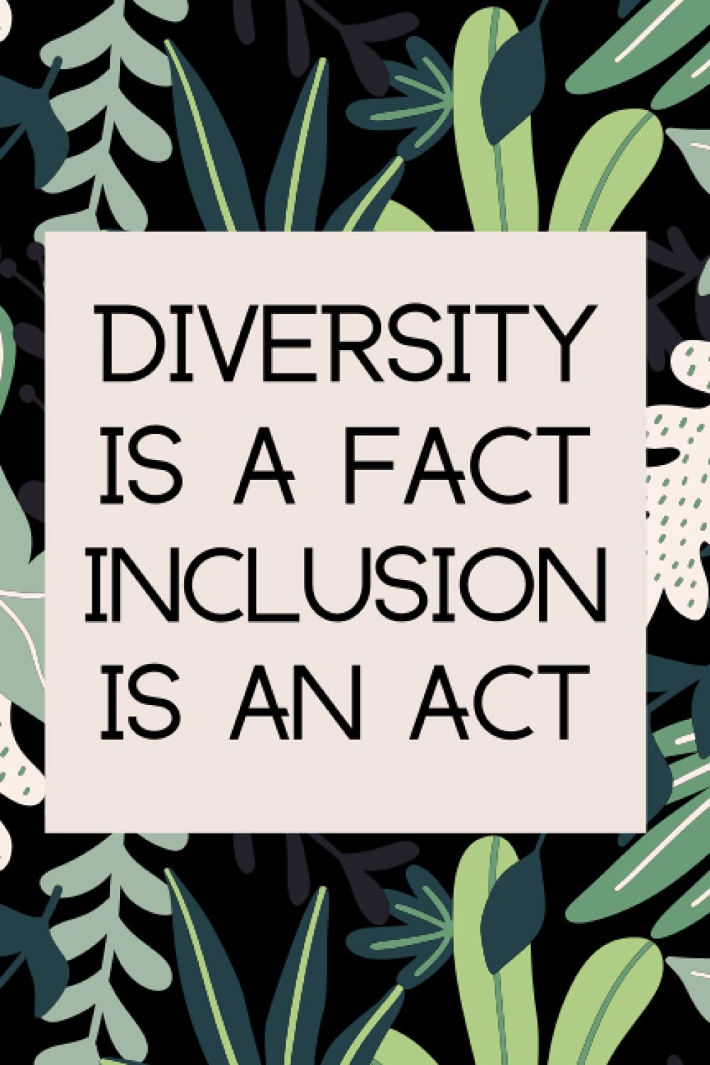 Diversity is a fact. Inclusion is an act: Motivational Quote: Diversity is a fact. Inclusion is an act: Motivational Quote notebook journal 6x9 110 pages baixar livro de graça
