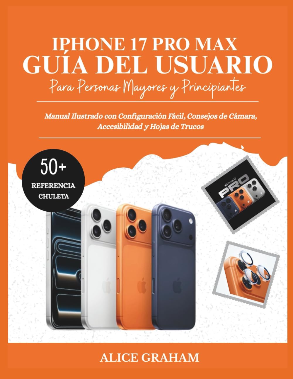 GUÍA DEL USUARIO DE IPHONE 17 PRO MAX PARA PERSONAS MAYORES Y PRINCIPIANTES: Manual Ilustrado con Configuración Fácil, Consejos de Cámara, Accesibilidad y Hojas de Trucos baixar livro de graça