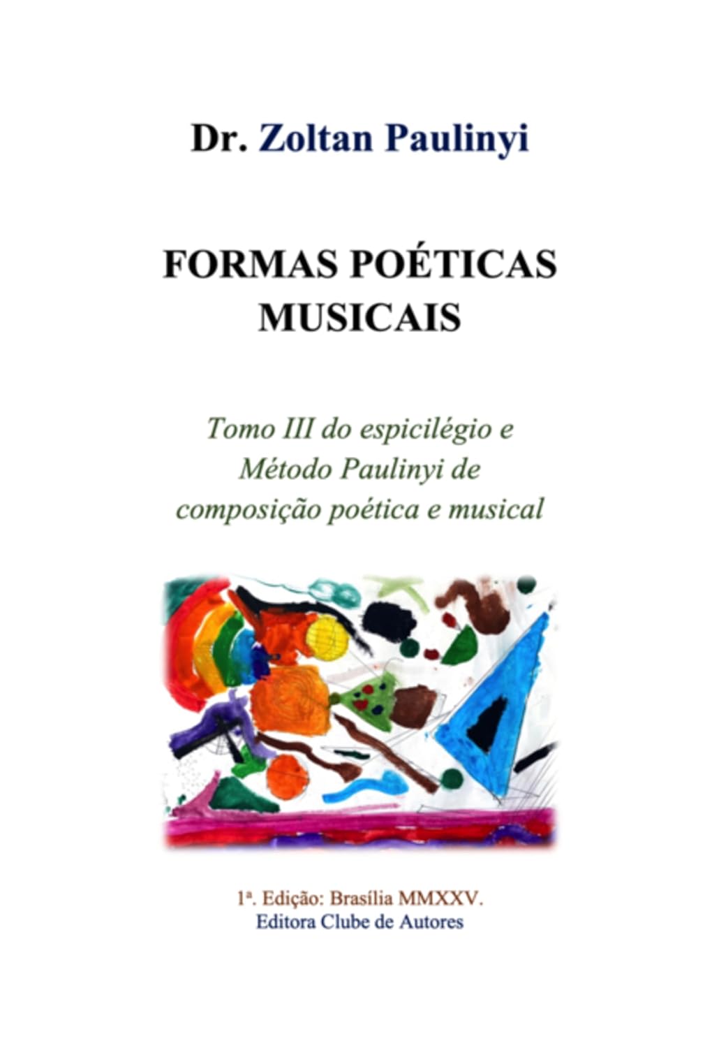 capítulo por capítulo baixar Formas Poéticas Musicais: Tomo Iii Do Espicilégio E Método Paulinyi De Composição Poética E Musical.