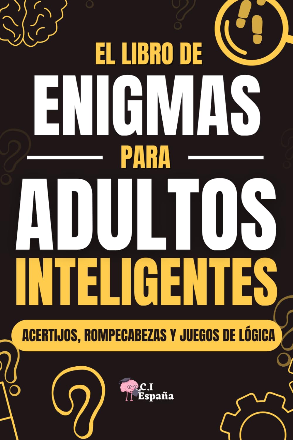 ler totalmente EL LIBRO DE ENIGMAS PARA ADULTOS INTELIGENTES: Libro de enigmas, acertijos, rompecabezas y juegos de lógica para adultos, jóvenes y mayores:... mujeres y adolescentes (Spanish Edition)