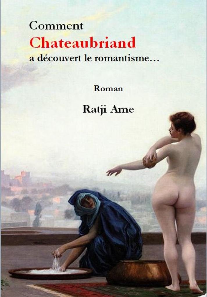 ler totalmente Comment Chateaubriand a découvert le romantisme: Roman (French Edition)