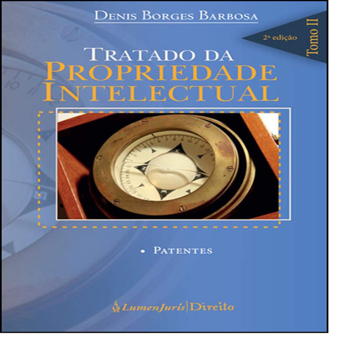 Tratado da Propriedade Intelectual – Tomo II - 2ª Ed. - 4ª Tiragem - 2025 baixar livro de graça
