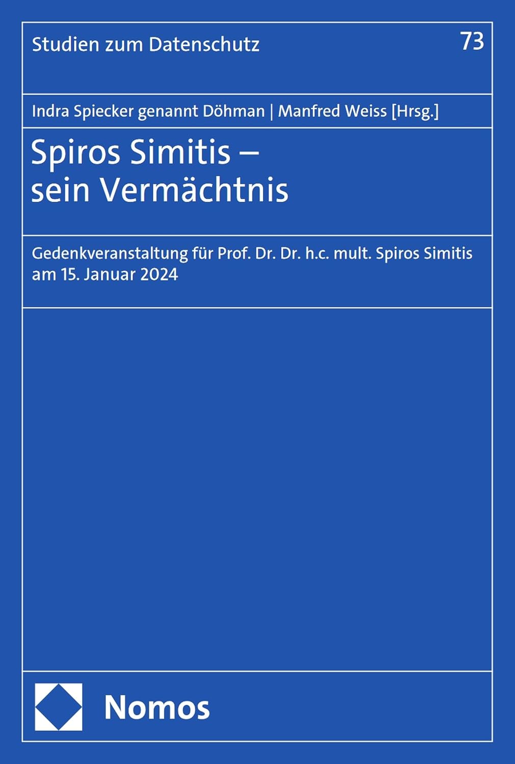 ler totalmente Spiros Simitis – sein Vermächtnis: Gedenkveranstaltung für Prof. Dr. Dr. h.c. mult. Spiros Simitis am 15. Januar 2024 (Frankfurter Studien zum Datenschutz 73) (German Edition)