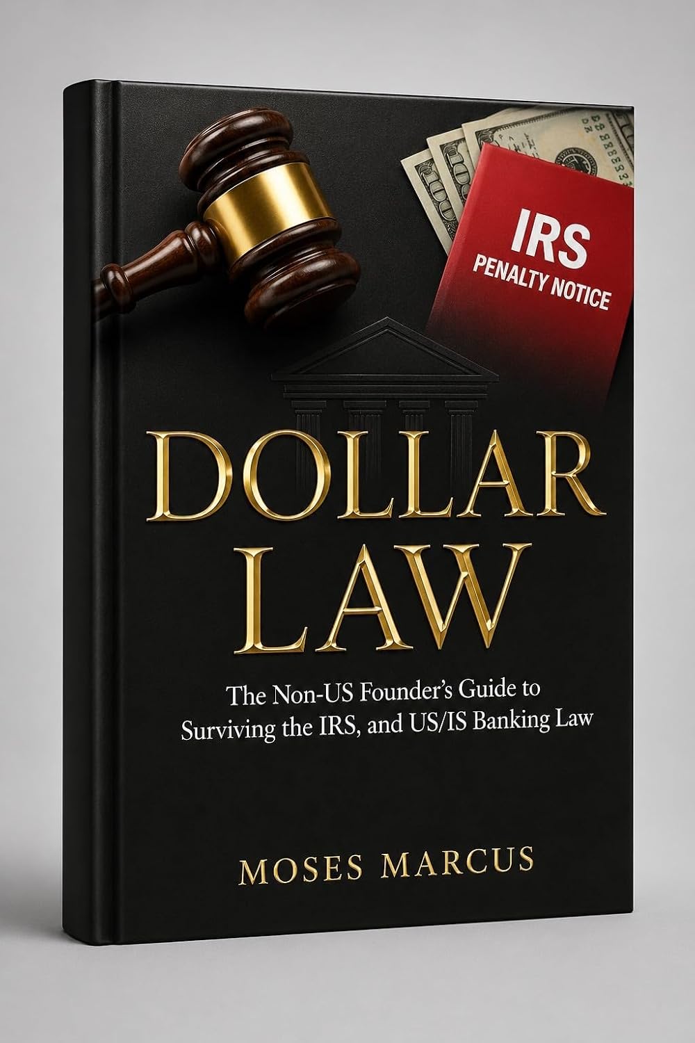 Dollar Law: The Non-US Founder's Guide to Surviving the IRS, and US/IRS Banking Law` (English Edition) baixar livro de graça