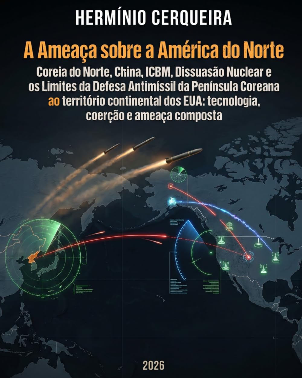 capítulo por capítulo baixar A Ameaça sobre a América do Norte - Coreia do Norte, China, ICBM, Dissuasão Nuclear e os Limites da Defesa Antimíssil: Da Coriea ao territóriol dos... OS MEUS LIVROS & eBOOKS) (Portuguese Edition)