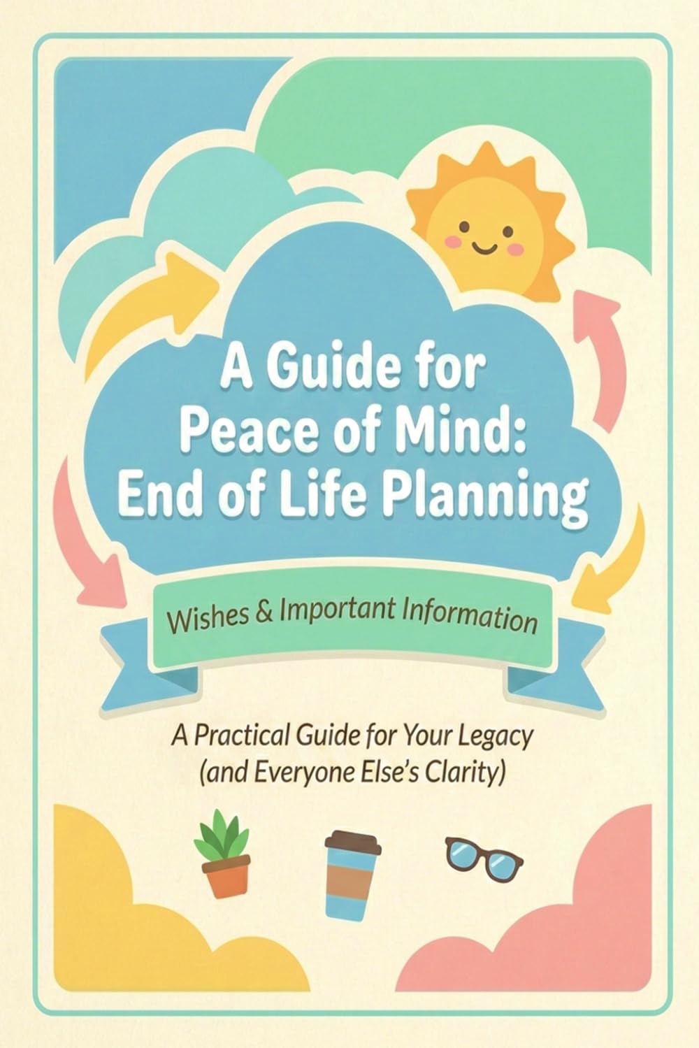 Funny End of Life Planner: Final Wishes Planning Guide Journal for Your Loved Ones | Organize What to Do, End-of-Life Instructions Notebook, Death... Info and Amusing Estate Planning Workbook baixar livro de graça