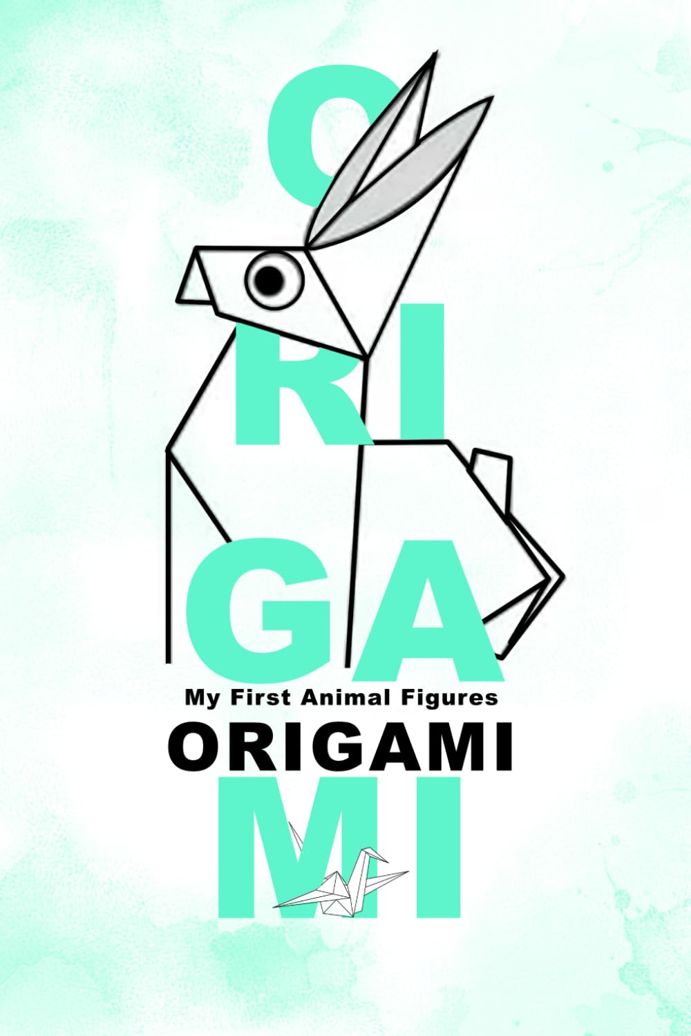 First Steps in Origami. Introduction to Animal Figures and Paper Planes for Everyone. Fun with Paper. baixar o livro de graça