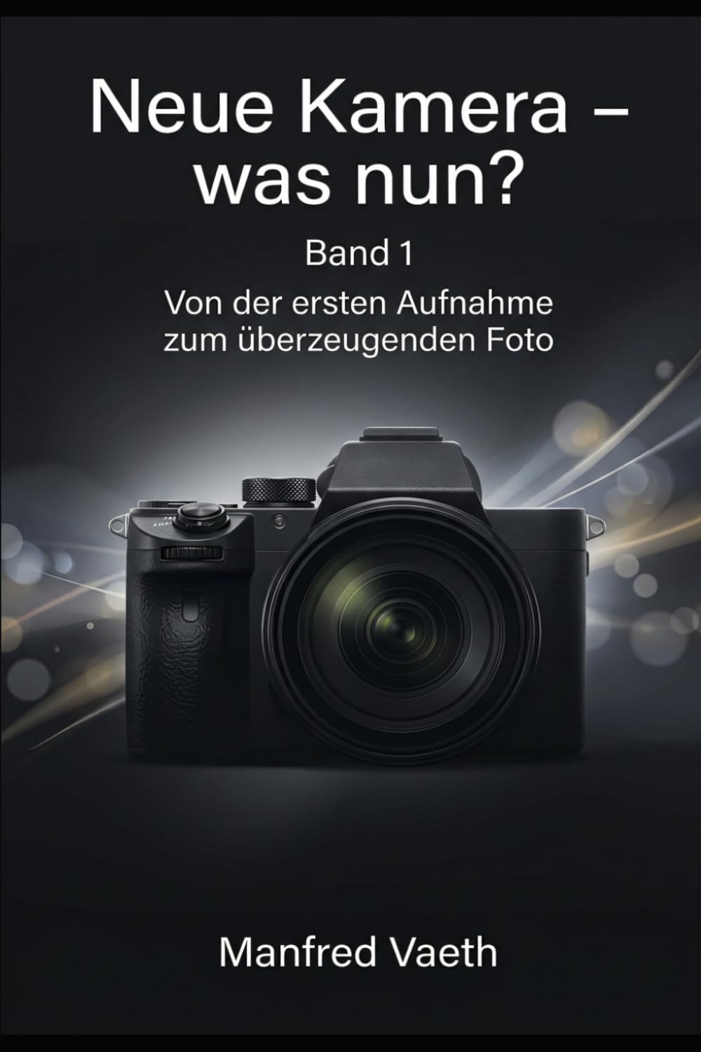 Neue Kamera – was nun?: Digitale Fotografie für Einsteiger (German Edition) baixar o livro de graça