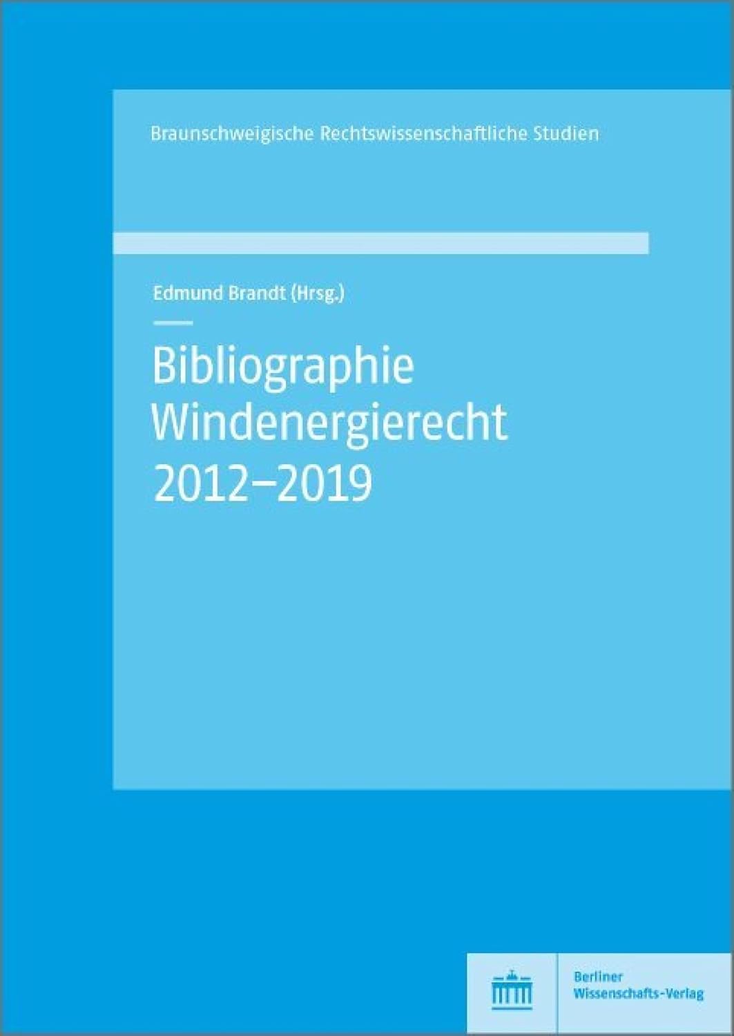 ler totalmente Bibliographie Windenergierecht 2012-2019 (Braunschweigische Rechtswissenschaftliche Studien 7) (German Edition)