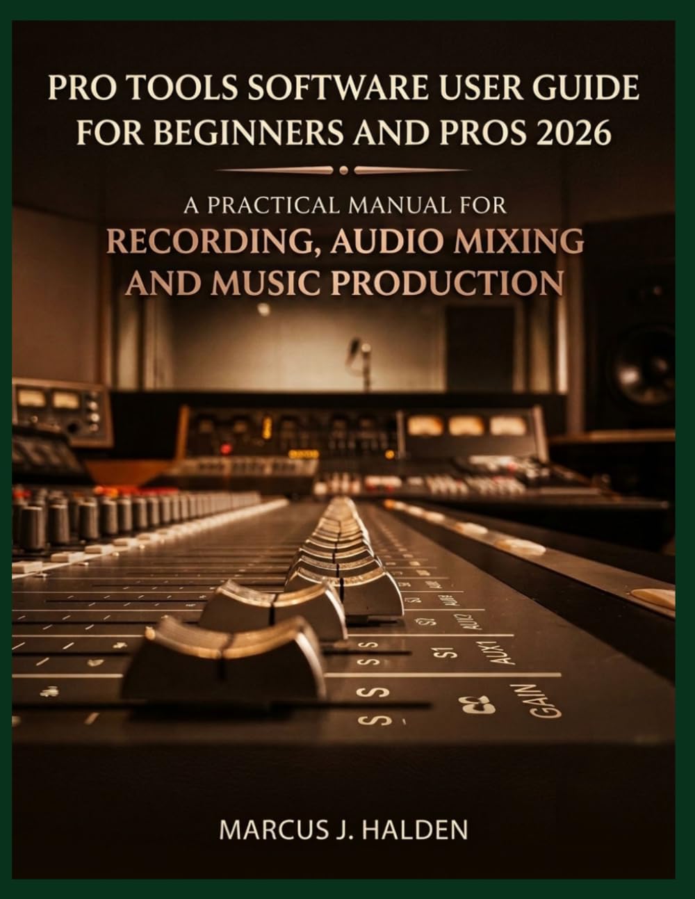 capítulo por capítulo baixar Pro Tools Sofware User Guide for Beginners and Pro 2026: A Practical Manual for Recording, Audio Mixing and Music Production
