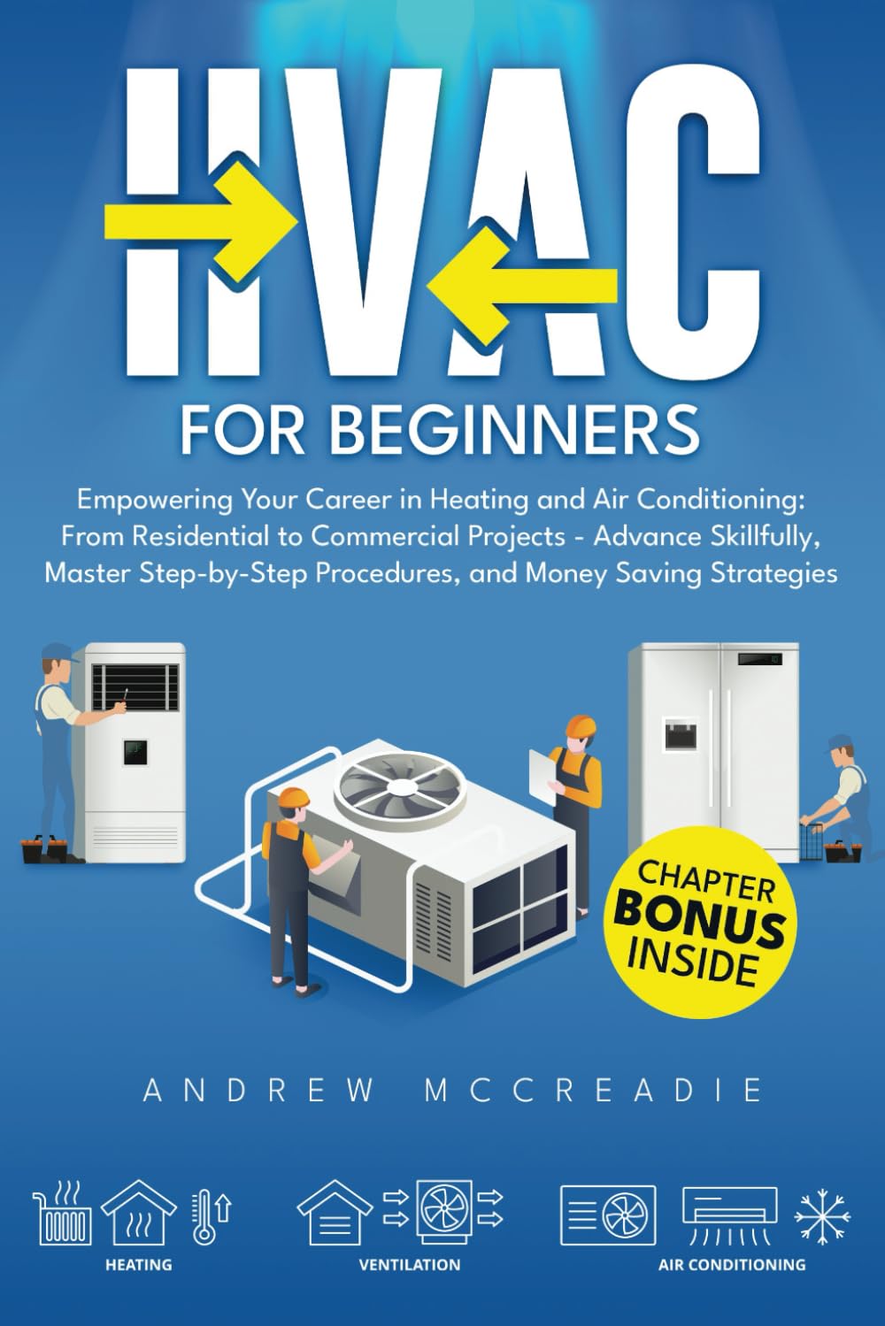 capítulo por capítulo baixar HVAC FOR BEGINNERS: Empowering Your Career in Heating and Air Conditioning: From Residential to Commercial Projects - Advance Skillfully, Master Step-by-Step Procedures, and Money Saving Strategies.