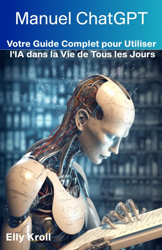 capítulo por capítulo baixar Le Manuel ChatGPT: Votre Guide Complet pour Utiliser l'IA dans la Vie de Tous les Jours: Débloquer le potentiel de ChatGPT dans les domaines personnel et professionnel (French Edition)