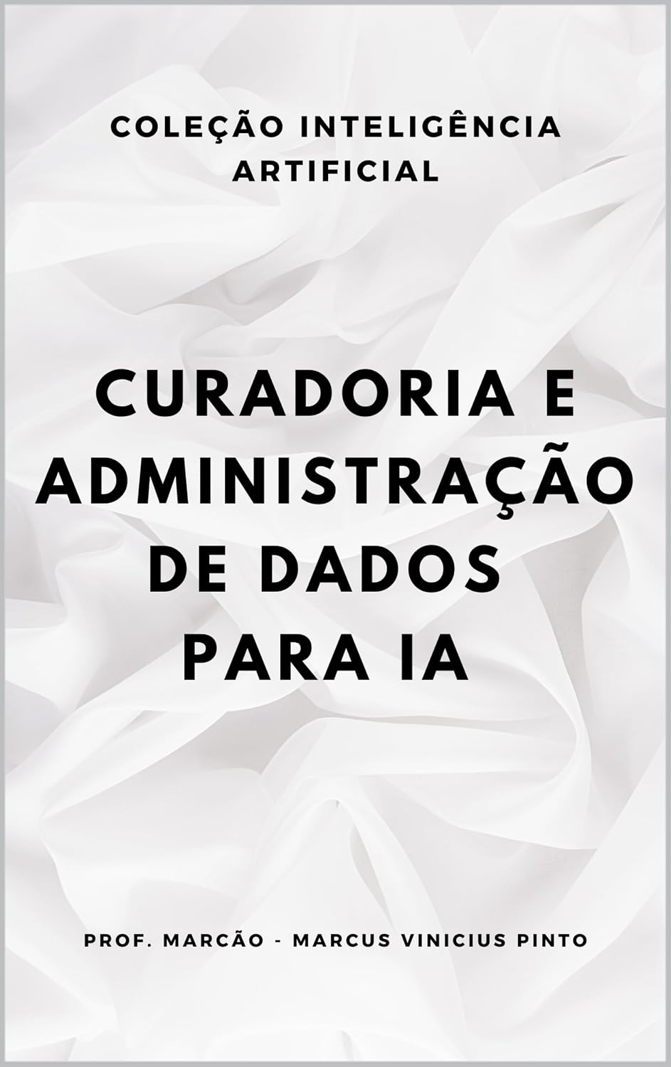 capítulo por capítulo baixar CURADORIA E ADMINISTRAÇÃO DE DADOS PARA A ERA DA IA (IA Governança Livro 3)