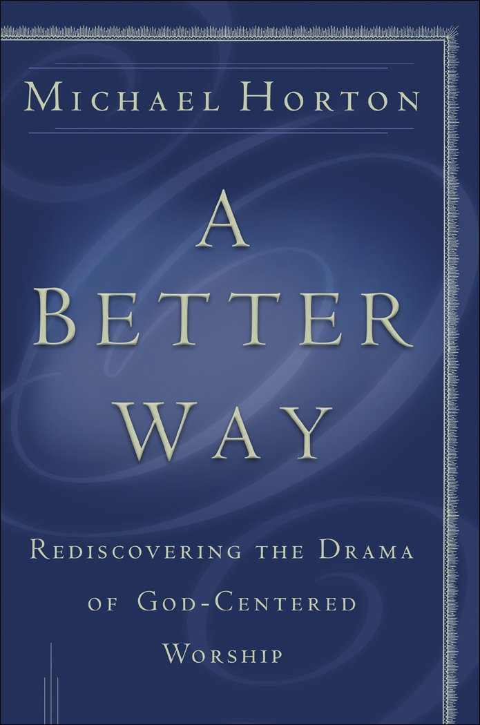A Better Way: Rediscovering the Drama of God-Centered Worship (English Edition) baixar o livro de graça