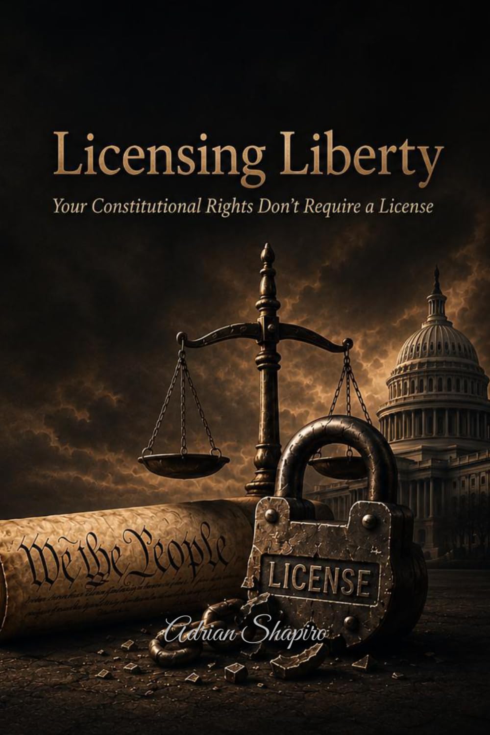 Licensing Liberty: Your Constitutional Rights Don't Require a License baixar livro de graça
