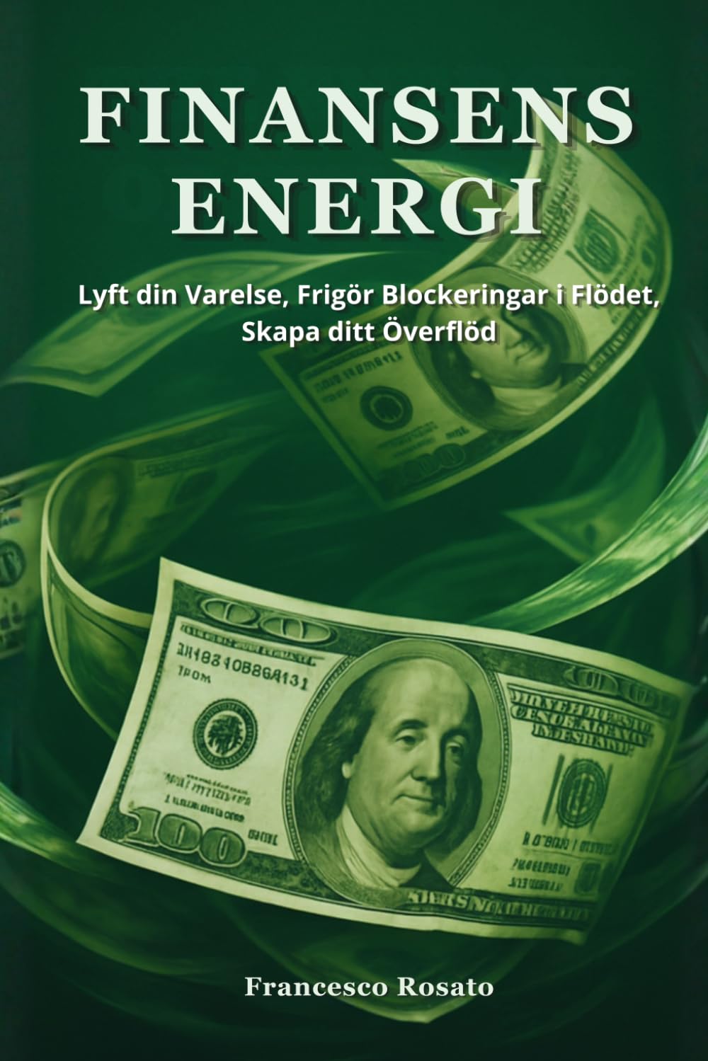 Finansens Energi: Lyft din Varelse, Frigör Blockeringar i Flödet, Skapa ditt Överflöd (Swedish Edition) baixar livro de graça