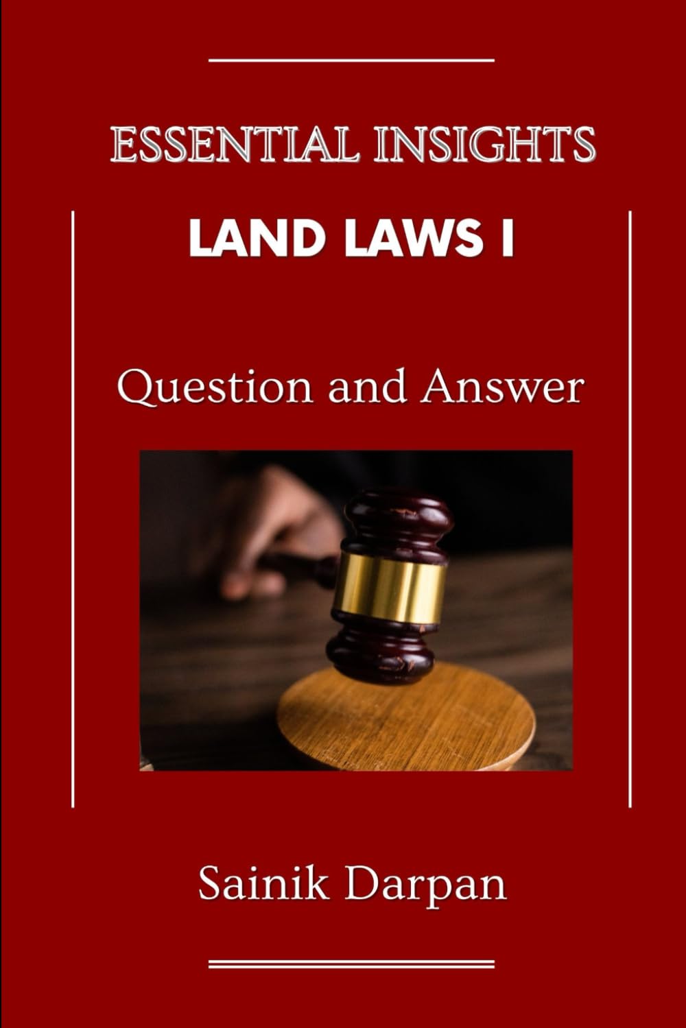 Land Laws I: Question and Answer: Law Notes for LLB Students (Law Book Series - Short Notes - Question and Answers for LLB Students by Sainik Darpan) baixar o livro de graça