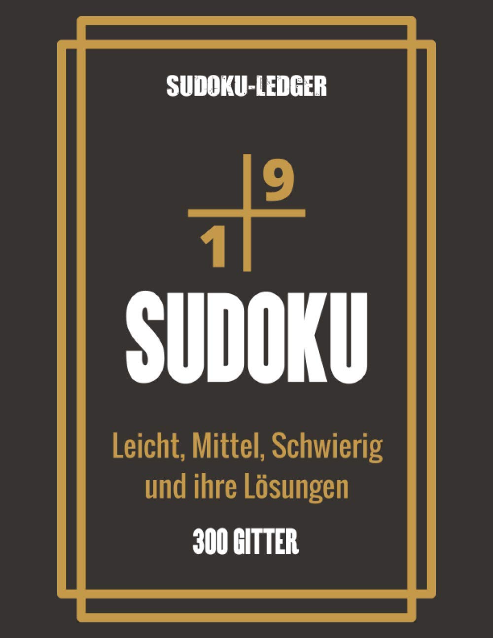Sudoku-Ledger - Leicht, Mittel, Schwierig und ihre Lösungen: Sudoku Big Book für Sudoku-Begeisterte | Für Kinder von 8-12 Jahren und Erwachsene | 300... Geschenk für Sudoku-Amateure (German Edition) baixar o livro de graça