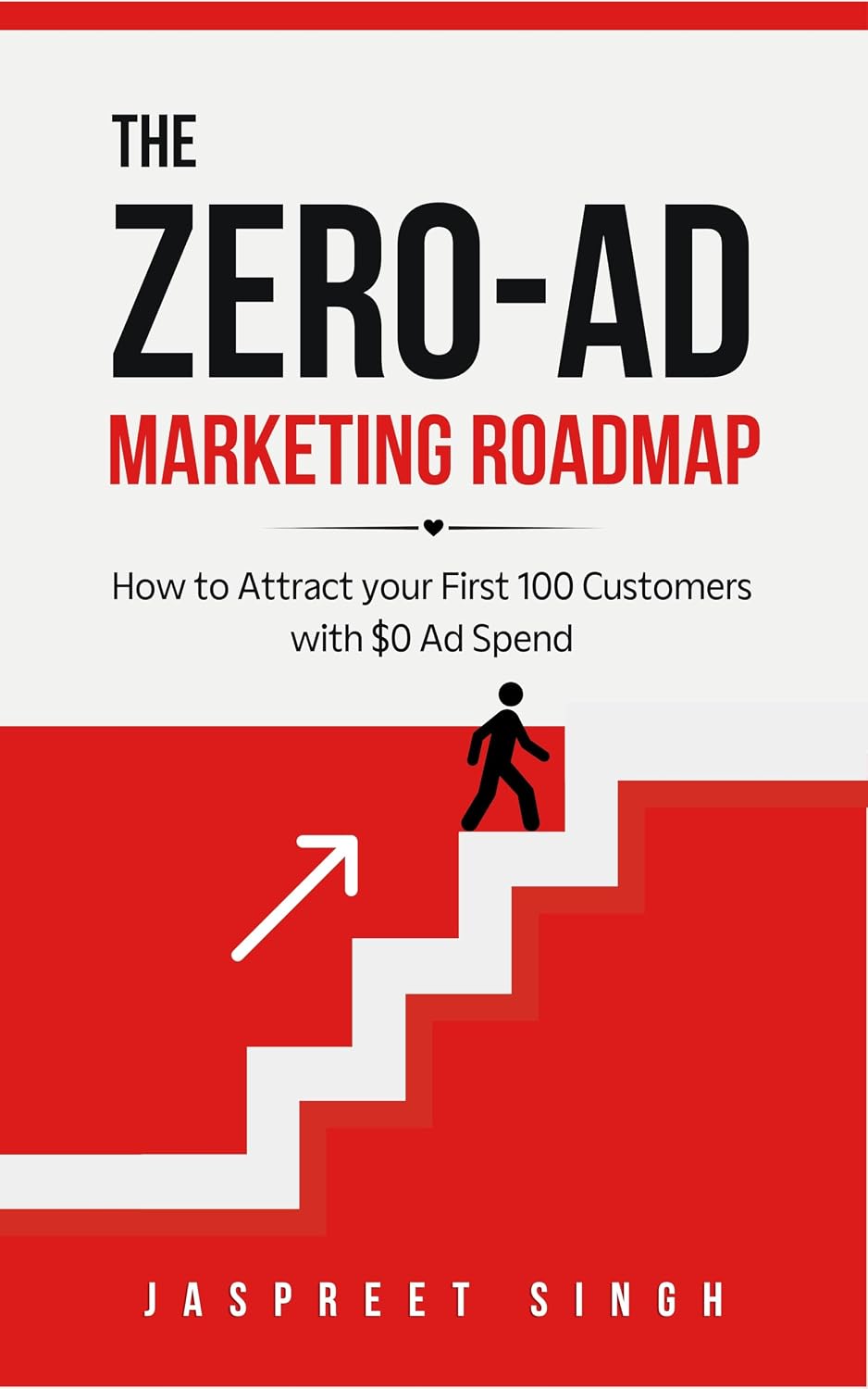 ler totalmente The Zero-Ad Marketing Roadmap: How to Stop Wasting Money on Paid Ads and Get Organic Traffic (English Edition)