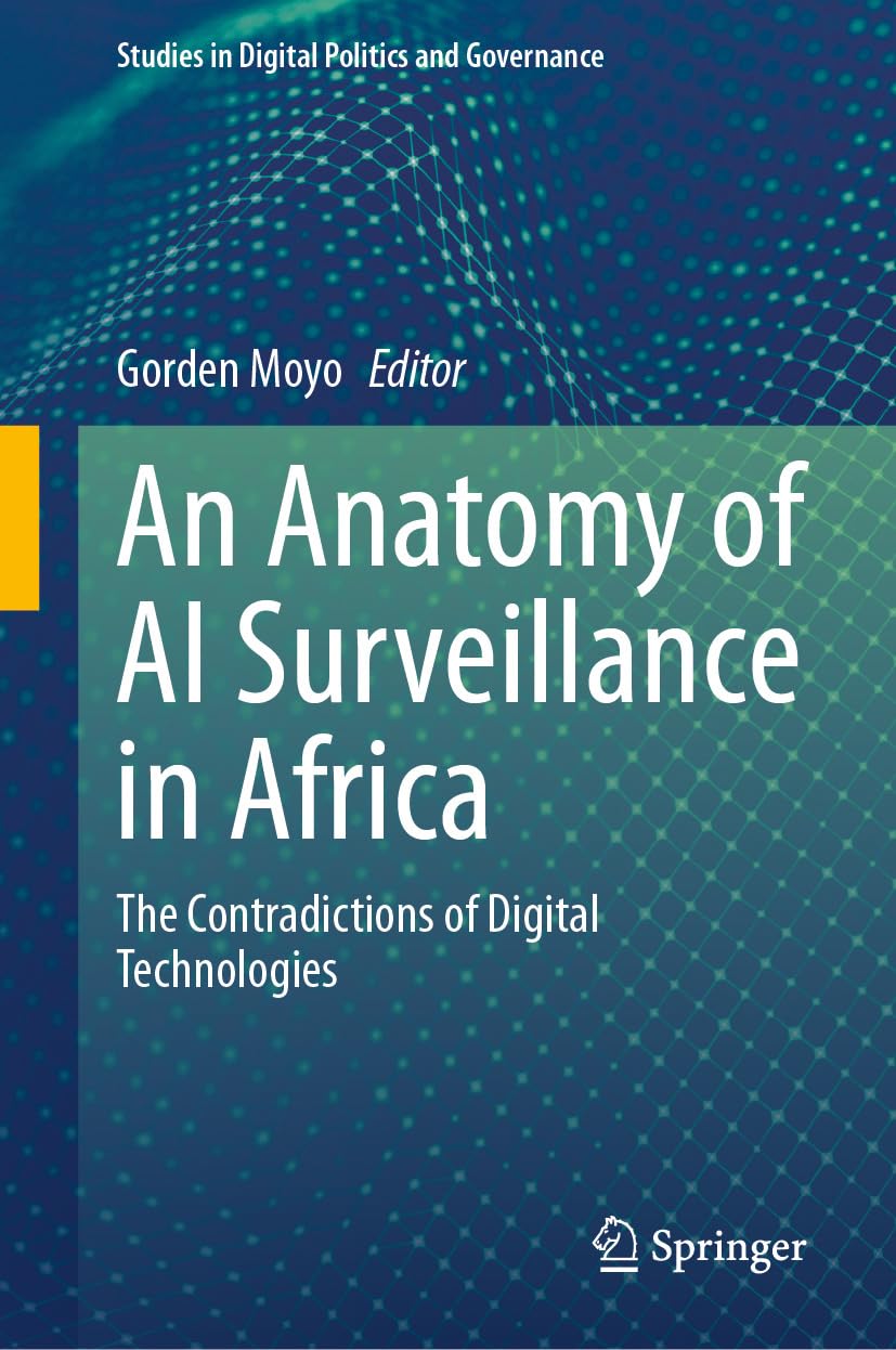 An Anatomy of AI Surveillance in Africa: The Contradictions of Digital Technologies (Studies in Digital Politics and Governance) (English Edition) baixar o livro de graça