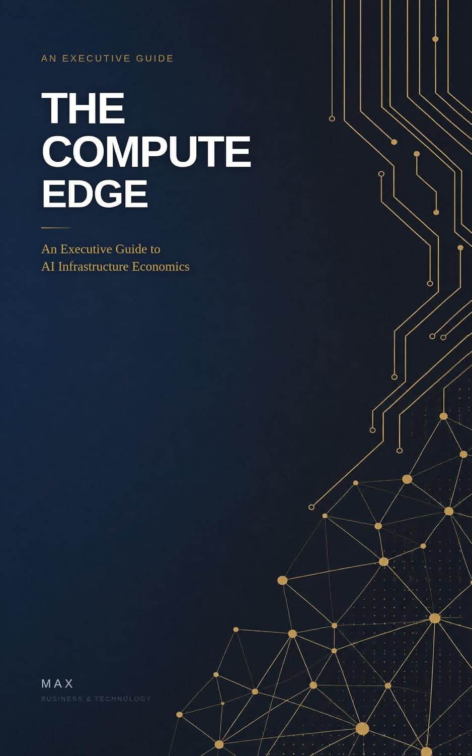 The Compute Edge: An Executive Guide to AI Infrastructure Economics (English Edition) baixar livro de graça