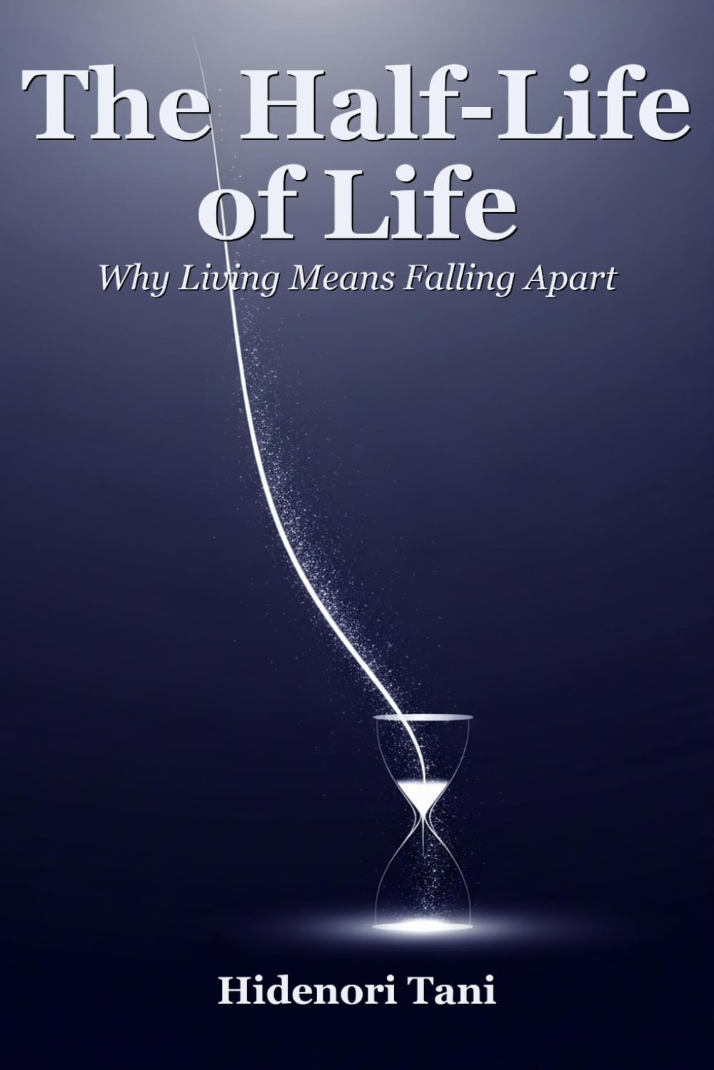 The Half-Life of Life: Why Living Means Falling Apart