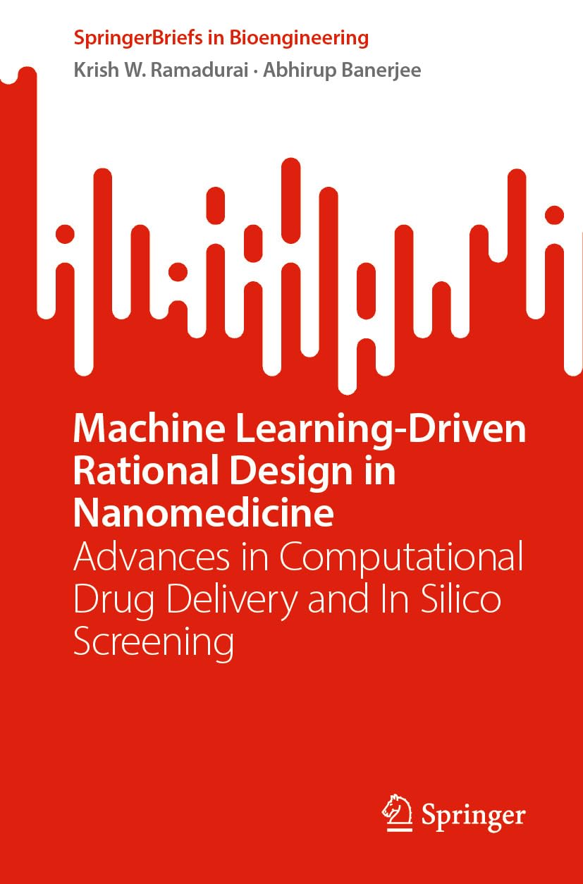 Machine Learning-Driven Rational Design in Nanomedicine: Advances in Computational Drug Delivery and In Silico Screening (SpringerBriefs in Bioengineering) (English Edition) baixar o livro de graça