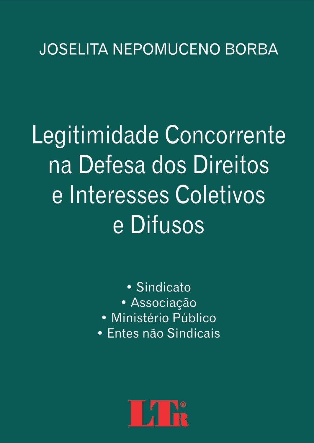 capítulo por capítulo baixar Legitimidade Concorrente Na Defesa Dos Direitos E Interesses Coletivos E Difusos: Sindicato - Associação - Ministério Público - Entes Não Sindicais
