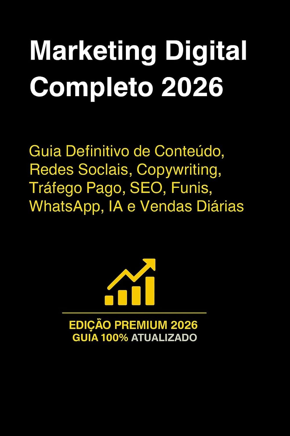 capítulo por capítulo baixar Marketing Digital Completo 2026: Guia Definitivo de Conteúdo, Redes Sociais, Copywriting, Tráfego Pago, SEO, Funis, WhatsApp, IA e Vendas Diárias